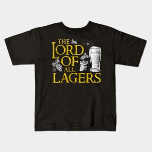 The lord of all lagers Kids T-Shirt